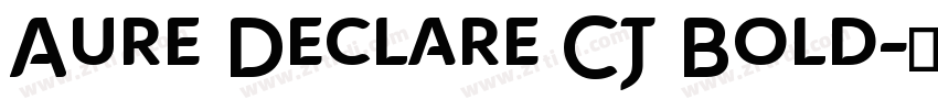 Aure Declare CJ Bold字体转换